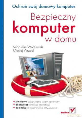 Bezpieczny komputer w domu [KSIĄŻKA]