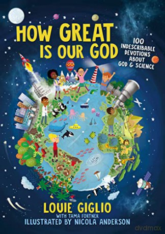 How Great Is Our God: 100 Indescribable Devotions About God and Science (Indescribable Kids) - Louie Giglio [KSIĄŻKA]