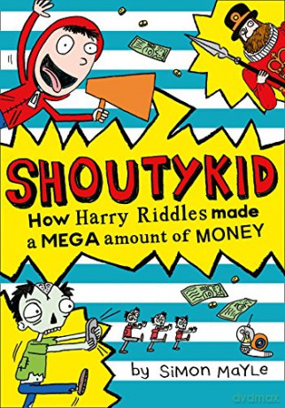 How Harry Riddles Made a Mega Amount of Money: Book 5 (Shoutykid) - Simon Mayle [KSIĄŻKA]