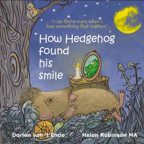 How How Hedgehog found his smile: 2 (Resilient Creatures) - Dorien van 't Ende [KSIĄŻKA]