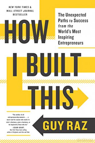 How I Built This: The Unexpected Paths to Success from the World's Most Inspiring Entrepreneurs - Guy Raz [KSIĄŻKA]