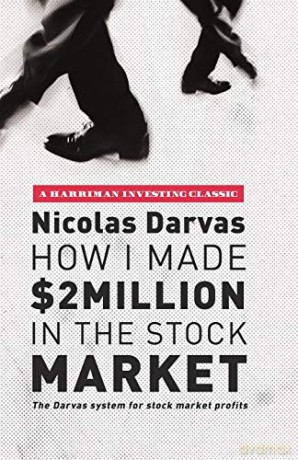 How I Made $2 Million in the Stock Market: The Darvas System for Stock Market Profits (Harriman Classics) (Harriman Investing Classics) - Nicolas Darvas [KSIĄŻKA]