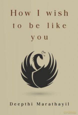 How I Wish to Be Like You - Deepthi Marathayil [KSIĄŻKA]