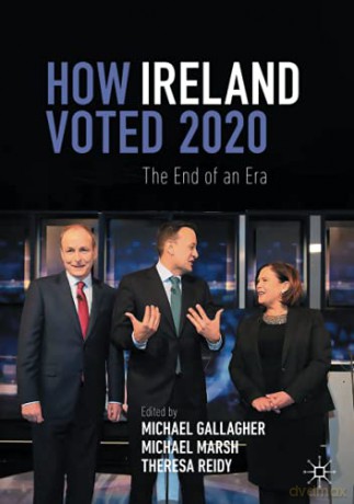 How Ireland Voted 2020: The End of an Era - Michael Gallagher [KSIĄŻKA]