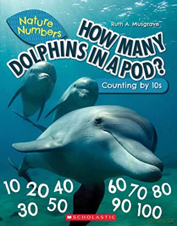 How Many Dolphins in a Pod (Nature Numbers): Counting by 10's - Ruth Musgrave [KSIĄŻKA]