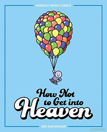 How Not to Get into Heaven: Berkeley Mews Comics (Volume 2) - Ben Zaehringer [KOMIKS]