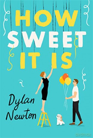 How Sweet It Is - Dylan Newton [KSIĄŻKA]