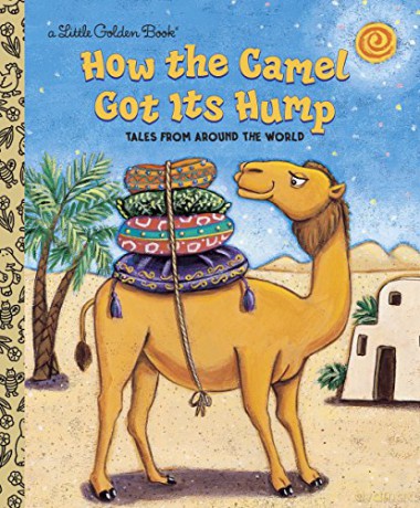 How the Camel Got Its Hump: Tales from Around the World (Little Golden Book) - Justine Fontes [KSIĄŻKA]