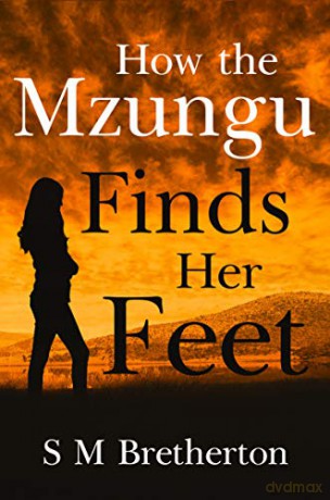 How the Mzungu Finds her Feet - S M Bretherton [KSIĄŻKA]