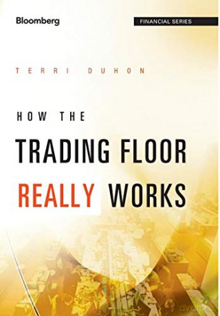How the Trading Floor Really W (Bloomberg Financial) - Duhon [KSIĄŻKA]