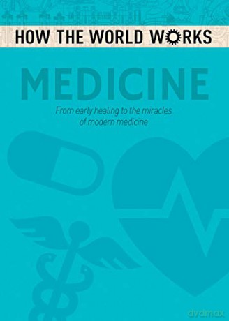 How the World Works: Medicine: From early healing to the miracles of modern medicine (How the World Works, 5) - Anne Rooney [KSIĄŻKA]