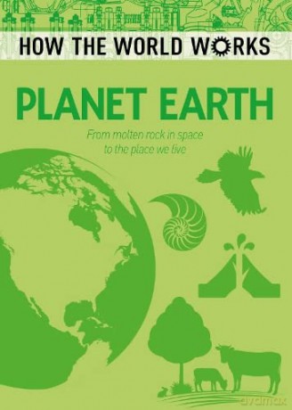 How the World Works: Planet Earth: From Molten Rock in Space to the Place We Live (How the World Works, 13) - Anne Rooney [KSIĄŻKA]