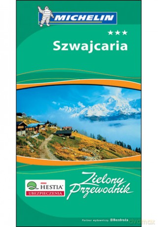 Szwajcaria. Zielony Przewodnik. Wydanie 1 [KSIĄŻKA]