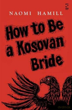 How To Be a Kosovan Bride - Naomi Hamill [KSIĄŻKA]