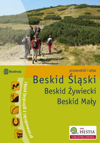 Beskid Śląski. Beskid Żywiecki. Beskid Mały. Wydanie 1 [KSIĄŻKA]