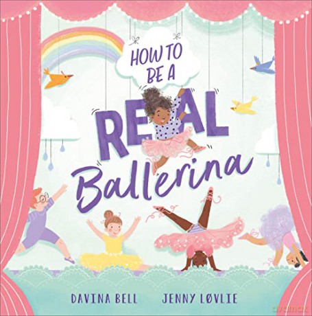 How to be a Real Ballerina - Davina Bell [KSIĄŻKA]