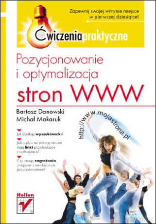 Pozycjonowanie i optymalizacja stron WWW. Ćwiczenia praktyczne [KSIĄŻKA]