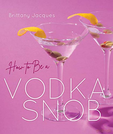 How to Be a Vodka Snob - Bethany Jett [KSIĄŻKA]