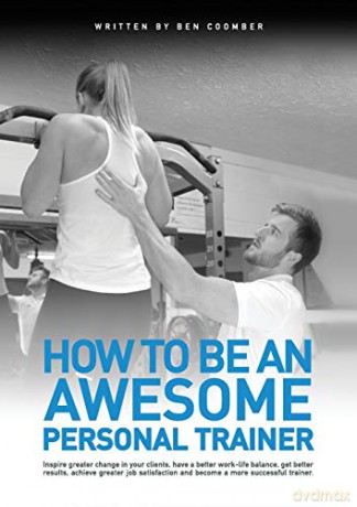 How to be an Awesome Personal Trainer - Ben Coomber [KSIĄŻKA]