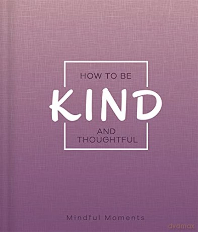 How to Be Kind and Thoughtful (Mindfulness Journal) - Igloo Books [KSIĄŻKA]