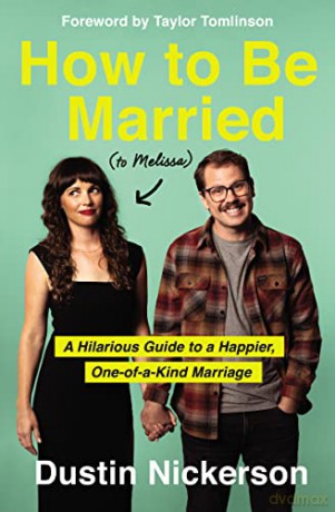 How to Be Married (to Melissa): A Hilarious Guide to a Happier, One-of-a-Kind Marriage - Nickerson [KSIĄŻKA]