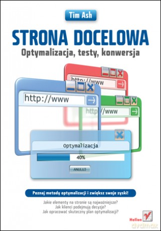Strona docelowa. Optymalizacja, testy, konwersja [KSIĄŻKA]