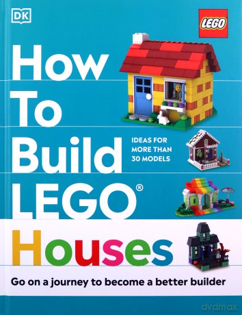 How to Build LEGO Houses: Go on a Journey to Become a Better Builder - Jessica Farrell [KSIĄŻKA]