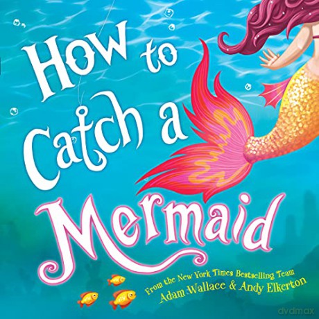 How to Catch a Mermaid - Adam Wallace [KSIĄŻKA]