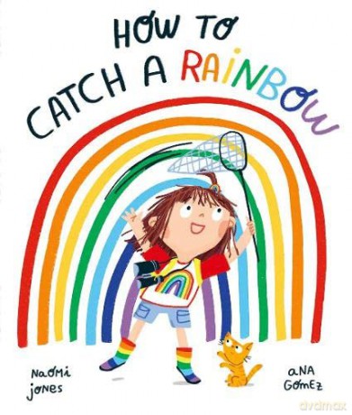How to Catch a Rainbow - Naomi Jones [KSIĄŻKA]