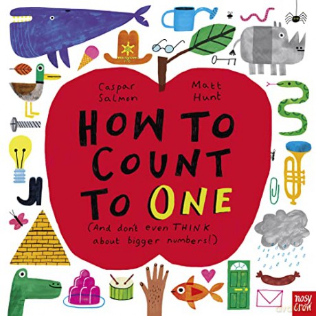 How to Count to ONE: (And don't even THINK about bigger numbers!) - Caspar Salmon [KSIĄŻKA]