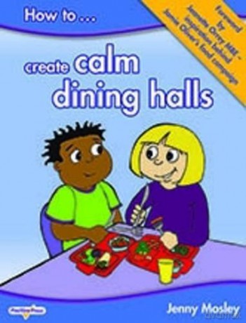 How to Create Calm Dining Halls - Jenny Mosley [KSIĄŻKA]