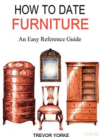HOW TO DATE FURNITURE: An Easy Reference Guide - Trevor Yorke [KSIĄŻKA]