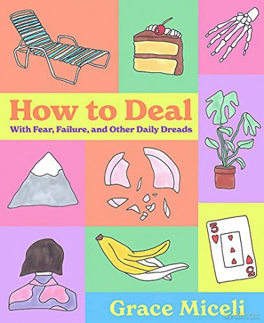 How to Deal: With Fear, Failure, and Other Daily Dreads - Grace Miceli [KSIĄŻKA]
