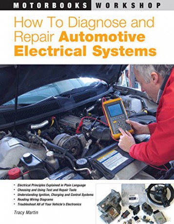 How to Diagnose and Repair Automotive Electrical Systems (Motorbooks Workshop) - Tracy Martin [KSIĄŻKA]