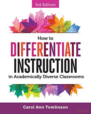 How to Differentiate Instruction in Academically Diverse Classrooms - Carol Ann Tomlinson [KSIĄŻKA]