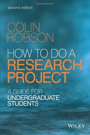 How to do a Research Project: A Guide for Undergraduate Students, 2nd Edition - Robson [KSIĄŻKA]