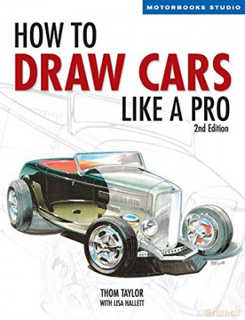 How to Draw Cars Like a Pro (Motorbooks Studio) (Motorbooks Studio) - Thom Taylor [KSIĄŻKA]