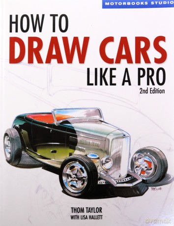 How to Draw Cars Like a Pro (Motorbooks Studio) (Motorbooks Studio) - Thom Taylor [KSIĄŻKA]