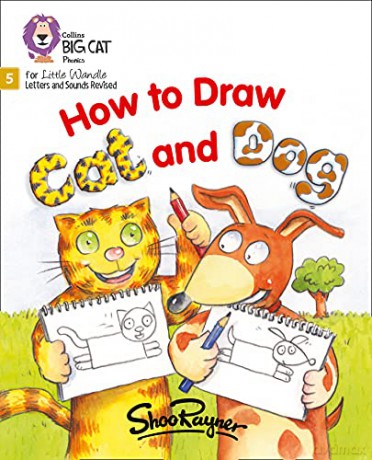 How to Draw Cat and Dog: Phase 5 Set 3 (Big Cat Phonics for Little Wandle Letters and Sounds Revised) - Shoo Rayner [KSIĄŻKA]
