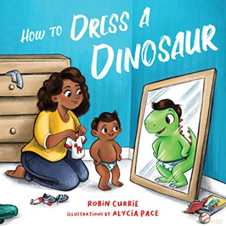 How to Dress a Dinosaur - Robin Currie [KSIĄŻKA]