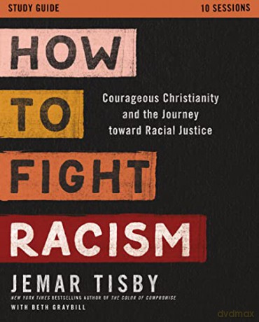 How to Fight Racism Study Guide: Courageous Christianity and the Journey Toward Racial Justice - Jemar Tisby [KSIĄŻKA]