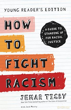 How to Fight Racism Young Reader's Edition: A Guide to Standing Up for Racial Justice (Young Readers) - Jemar Tisby [KSIĄŻKA]