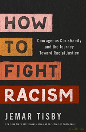 How to Fight Racism: Courageous Christianity and the Journey Toward Racial Justice - Jemar Tisby [KSIĄŻKA]