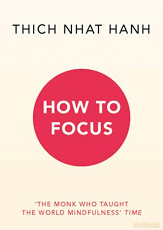 How to Focus - Thich Nhat Hanh [KSIĄŻKA]