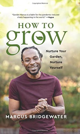 How to Grow: Nurture Your Garden, Nurture Yourself - Marcus Bridgewater [KSIĄŻKA]