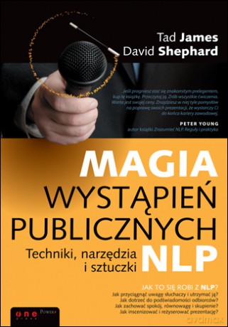Magia wystąpień publicznych. Techniki, narzędzia i sztuczki NLP [KSIĄŻKA]