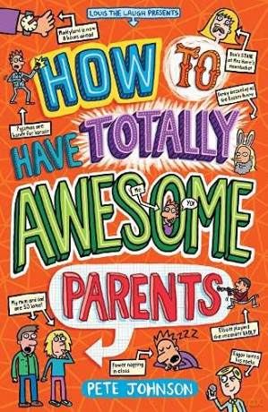 How to Have Totally Awesome Parents (Louis the Laugh) - Pete Johnson [KSIĄŻKA]