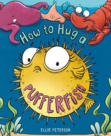 How to Hug a Pufferfish - Ellie Peterson [KSIĄŻKA]