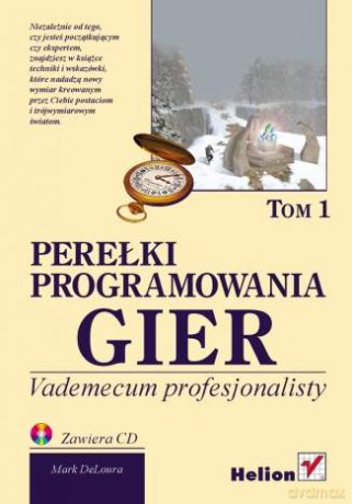 Perełki programowania gier. Vademecum profesjonalisty. Tom 1 [KSIĄŻKA]