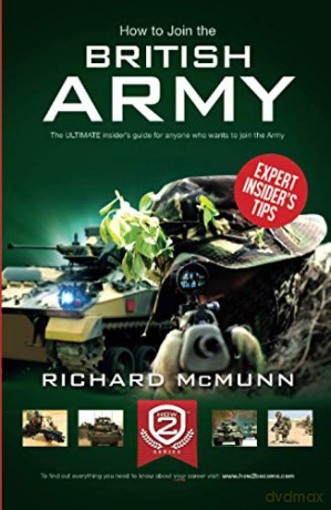 How to join the British Army: The ULTIMATE insider's guide for anyone who wants to join the Army (How2become) - Richard McMunn [KSIĄŻKA]